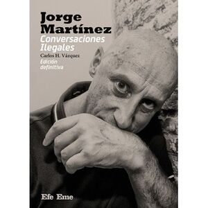 JORGE MARTÍNEZ. CONVERSACIONES ILEGALES