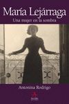 MARÍA LEJÁRRAGA. UNA MUJER EN LA SOMBRA