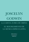 CADENA AUREA DE ORFEO,LA. EL RESURGIMIENTO DE LA MUSICA ESPECULATIVA