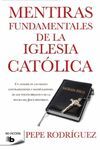 MENTIRAS FUNDAMENTALES IGLESIA CATOLICA