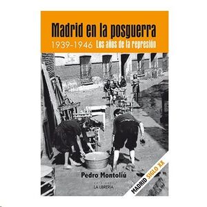 MADRID EN LA POSGUERRA. 1939 -1946 LOS AÑOS DE REPRESIÓN