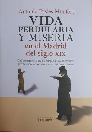 VIDA PERDULARIA Y MISERIA MADRID S.XIX