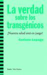 LA VERDAD SOBRE LOS TRANSGÉNICOS