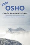 PASION POR LO IMPOSIBLE,LA NE. LA BÚSQUEDA DE LA VERDAD, LA BONDAD Y LA BELLEZA EN EL CAMINO DEL AUTOCONOCIMIEN