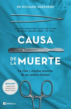 CAUSA DE LA MUERTE. LA VIDA Y LAS MUCHAS MUERTES DE UN MÉDICO FORENSE