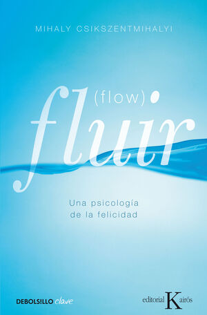 FLUIR UNA PSICOLOGIA DE LA FELICIDAD NE