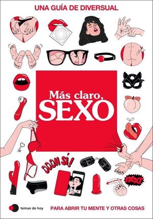 MÁS CLARO, SEXO. UNA GUÍA DE DIVERSUAL PARA ABRIR TU MENTE Y OTRAS COSAS