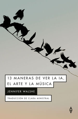 13 MANERAS DE VER LA IA, EL ARTE Y LA MUSICA