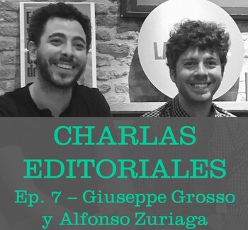 Charlas editoriales. Episodio 7:  Giuseppe Grosso y Alfonso Zuriaga - Altamarea