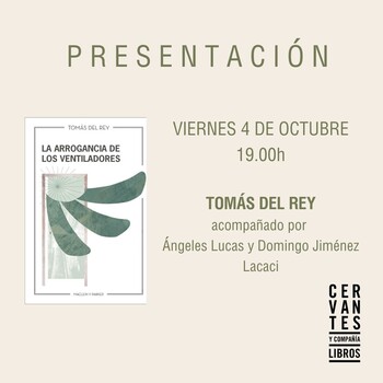 MADRID. Presentación 'La arrogancia de los ventiladores', de Tomás del Rey