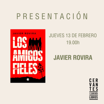 MADRID. Presentación de 'Los amigos fieles', de Javier Rovira