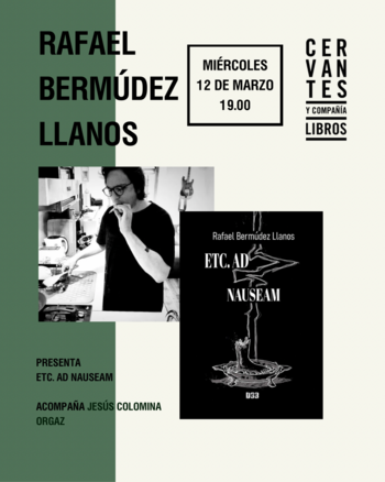 Presentación de 'Etc. ad nauseam', de Rafael Bermúdez Llanos
