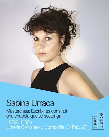 Leer juntos: Escribir es construir, con Sabina Urraca