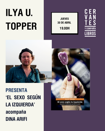 Presentación de 'El sexo según la izquierda', de Ilya U. Topper