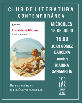 Club de literatura contemporánea: 'Abril o nunca', de Juan Gómez Bárcena