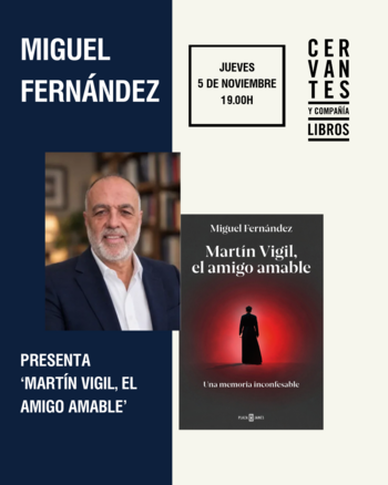 Presentación de 'Martín Vigil, el amigo amable', de Miguel Fernández